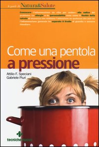 Come Una Pentola A Pressione di Speciani Attilio F. Piuri Gabriele - libri Come Una Pentola A Pressione di Speciani Attilio F. Piuri Gabriele - libri