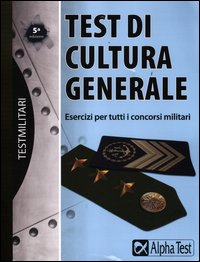 Test_Di_Cultura_Generale_Esercizi_Per_Tutti_I_Concorsi_Militari_-Drago_Massimo