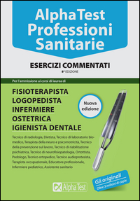 Alpha Test Professioni Sanitarie Esercizi Commentati  di Aa.vv. - libri