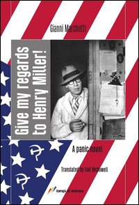 Give My Regards To Henry Miller! A Panic Novel di Marchetti Gianni - libri Give My Regards To Henry Miller! A Panic Novel di Marchetti Gianni - libri