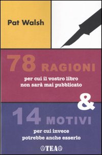 Settantotto Ragioni Per Cui Il Vostro Libro N  di Walsh Pat - libri