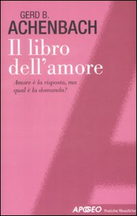 Libro_Dell%60amore._Amore_E_La_Risposta%2C_Ma_Qua_-Achenbach_Gerd_B.