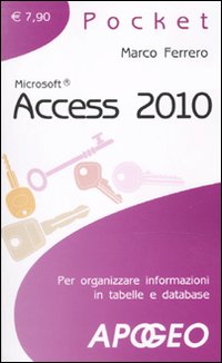Access 2010 di Ferrero Marco - Libro Access 2010 di Ferrero Marco - Libro
