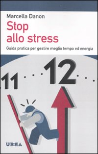 Stop_Allo_Stress_Guida_Pratica_Per_Gestire_Meglio_-Danon_Marcella
