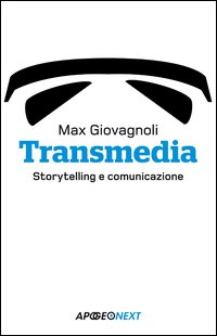 Transmedia_Storytelling_E_Comunicazione_-Giovagnoli_Maximiliano