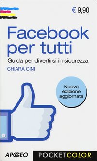 Facebook_Per_Tutti_Guida_Per_Divertirsi_In_Sicurezza_-Cini_Chiara