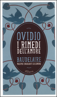 Rimedi Dell`amore. Con Le Massime Consolanti Sull`amore Di Charles Baudelaire. Con E-book (i) di Ovidio P. Nasone - libri Rimedi Dell`amore. Con Le Massime Consolanti Sull`amore Di Charles Baudelaire. Con E-book (i) di Ovidio P. Nasone - libri
