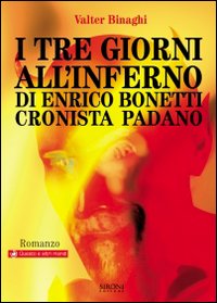 Tre Giorni All`inferno Di Enrico Bonetti Cron di Binaghi Valter - libri Tre Giorni All`inferno Di Enrico Bonetti Cron di Binaghi Valter - libri