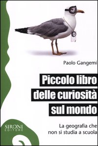 Piccolo Libro Delle Curiosita` Sul Mondo di Gangemi Paolo - Libro Piccolo Libro Delle Curiosita` Sul Mondo di Gangemi Paolo - Libro