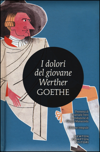 Dolori Del Giovane Werther. Ediz. Integrale (i)  di Goethe J. Wolfgang - libri