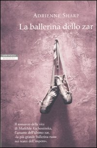 Ballerina Dello Zar  di Sharp Adrienne - libri