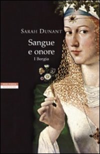 Sangue_E_Onore_I_Borgia_-Dunant_Sarah