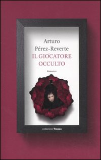 Giocatore_Occulto_-Perez-reverte_Arturo
