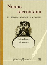 Nonno_Raccontami_Il_Libro_Bianco_Della_Memoria_-Aa.vv._Marini_F._(cur.)