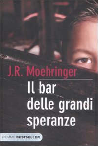 Bar_Delle_Grandi_Speranze_(il)_-Moehringer_J._R.