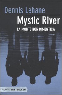 Mystic_River_La_Morte_Non_Dimentica_-Lehane_Dennis