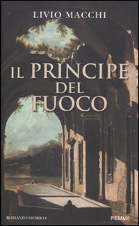 Principe Del Fuoco  di Macchi Livio - libri