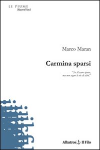 Carmina Sparsi  di Maran Marco - libri