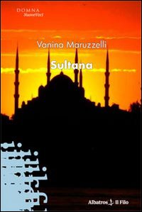 Sultana  di Maruzzelli Vanina - Libro