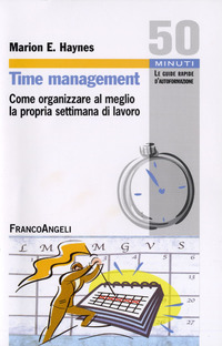 Time_Management_Come_Organizzare_Al_Meglio_La_Propria_Settimana_Di_Lavoro_-Haynes_Marion_E.