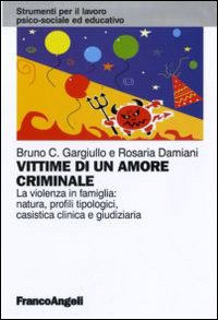 Vittime_Di_Un_Amore_Criminale_La_Violenza_In_Famig-Gargiullo_Damiani__