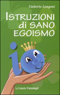 Istruzioni_Di_Sano_Egoismo_-Longoni_Umberto