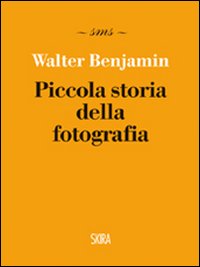 Piccola_Storia_Della_Fotografia_-Benjamin_Walter