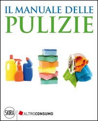 Manuale Delle Pulizie (il)  di Altroconsumo - Libro