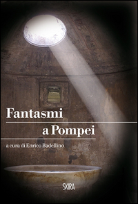 Fantasmi_A_Pompei_-Aa.vv._Badellino_E._(cur.)