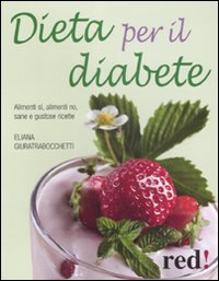 Dieta Per Il Diabete di Giuratrabocchetti Eliana - libri Dieta Per Il Diabete di Giuratrabocchetti Eliana - libri