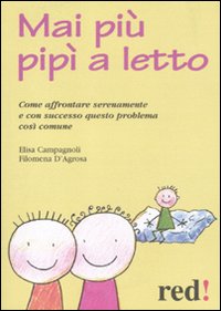 Mai Piu` Pipi` A Letto  di Campagnoli Elisa D`agrosa Filo - Libro