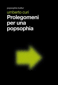 Prolegomeni_Per_Una_Popsophia_-Curi_Umberto