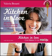 Kitchen_In_Love_20_Menu_Per_Alimentare_I_Vostri_Amori_-Benatti_Valeria