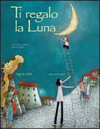 Ti Regalo La Luna  di Briere-haquet Alice - Libro