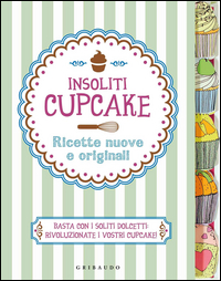 Insoliti_Cupcake_Ricette_Nuove_E_Originali_-Aa.vv.