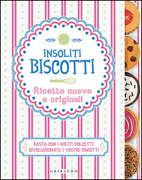 Insoliti_Biscotti_Ricette_Nuove_E_Originali_-Aa.vv.