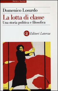 Lotta_Di_Classe_Una_Storia_Politica_E_Filosofica_-Losurdo_Domenico
