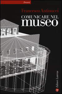 Comunicare_Nel_Museo_-Antinucci_Francesco