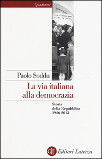 Via_Italiana_Alla_Democrazia_Storia_Della_Repubblica_1946-2013_(la)_-Soddu_Paolo