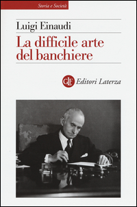 Difficile_Arte_Del_Banchiere_(la)_-Einaudi_Luigi_Villani_R._(cur.)