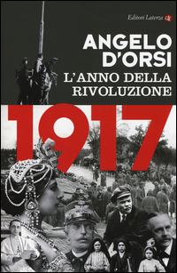 1917 L`anno Della Rivoluzione  di D`orsi Angelo - libri