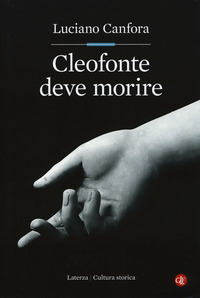 Cleofonte Deve Morire Teatro E Politica In Aristofane di Canfora Luciano - Libro Cleofonte Deve Morire Teatro E Politica In Aristofane di Canfora Luciano - Libro