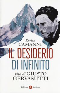 Desiderio_Di_Infinito_Vita_Di_Giusto_Gervasutti_(il)_-Camanni_Enrico