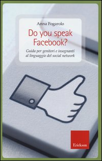 Do_You_Speak_Facebook_Guida_Per_Genitori_E_Insegnanti_-Fogarolo_Anna