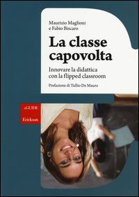 Classe_Capovolta_Innovare_La_Didattica_Con_Il_Flipped_Classroom_(la)_-Maglioni_Maurizio_Biscaro_Fabi