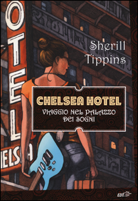 Chelsea_Hotel_Viaggio_Nel_Palazzo_Dei_Sogni_-Tippins_Sherill