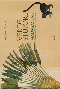 Verde Stupore Madagascar Carnet Della Foresta Pluviale Ediz A Colori di Faravelli Stefano - libri Verde Stupore Madagascar Carnet Della Foresta Pluviale Ediz A Colori di Faravelli Stefano - libri
