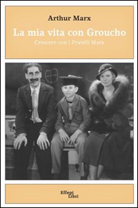 Mia Vita Con Groucho  di Marx Arthur - Libro