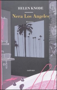Nera Los Angeles  di Knode Helen - libri
