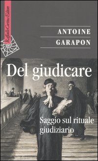 Del_Giudicare_Saggio_Sul_Rituale_Giudiziario_-Garapon_Antoine